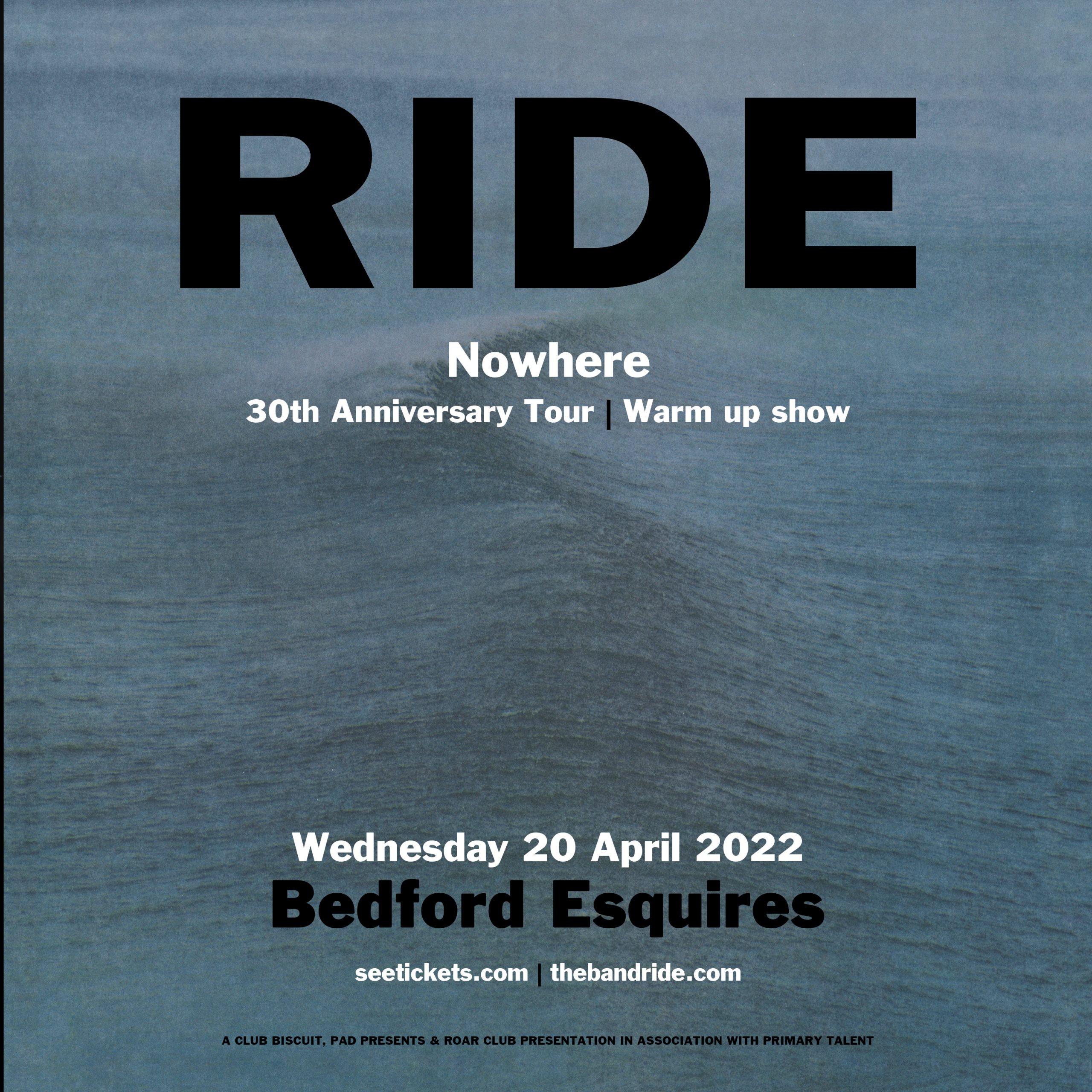 RIDE perform 'Nowhere' in full. 30th anniversary show. ***SOLD OUT***