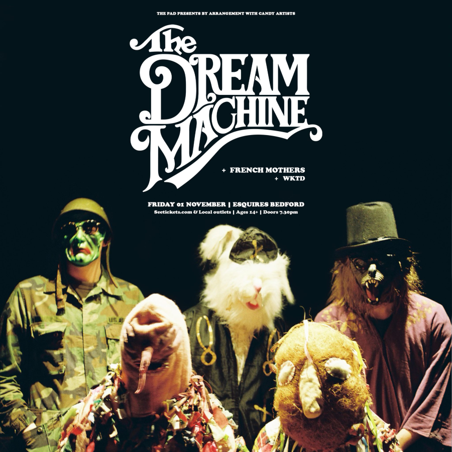 The Dream Machine + French Mothers + WKTD